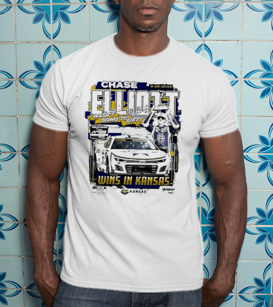 Chase Elliott Wins In Kansas 9-28-2025 I Wasn't Going To Lift 2025 Hollywood Casino 400 Race Winner NASCAR T-Shirt