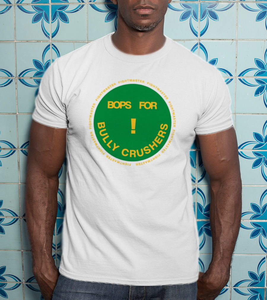 Bops For Bully Crushers Fightmastermusic Exclamation Circle Green Yellow T-Shirt