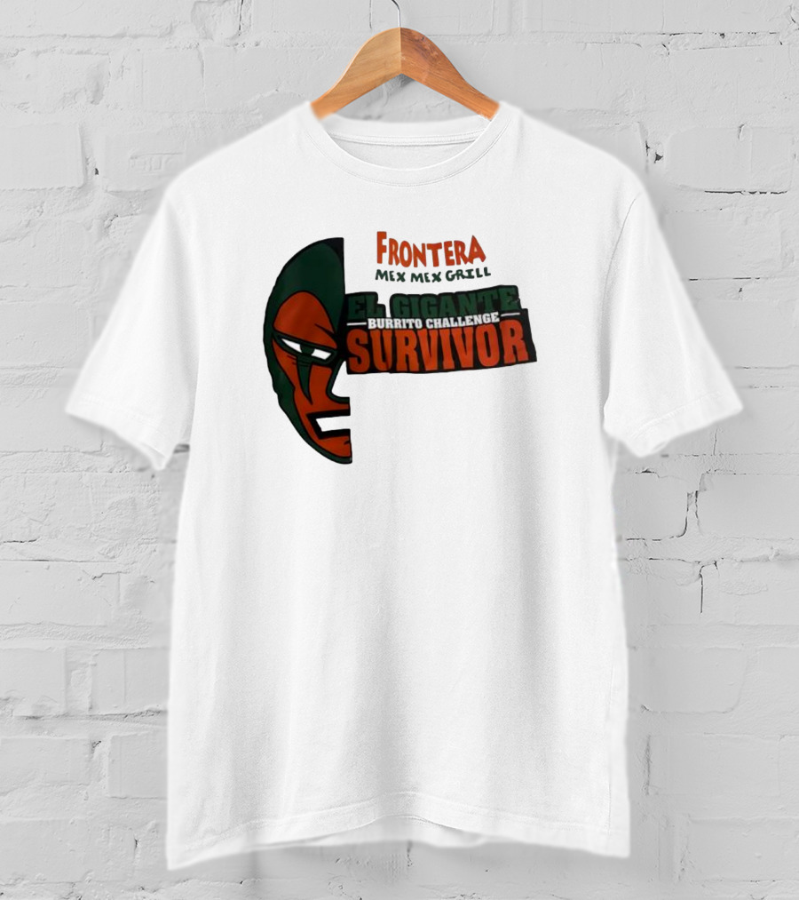 Frontera Mex Mex Grill El Gigante Burrito Challenge Survivor T-Shirt