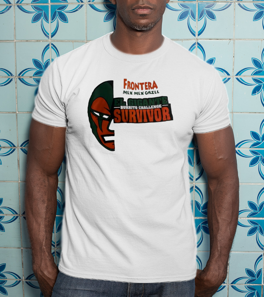 Frontera Mex Mex Grill El Gigante Burrito Challenge Survivor T-Shirt