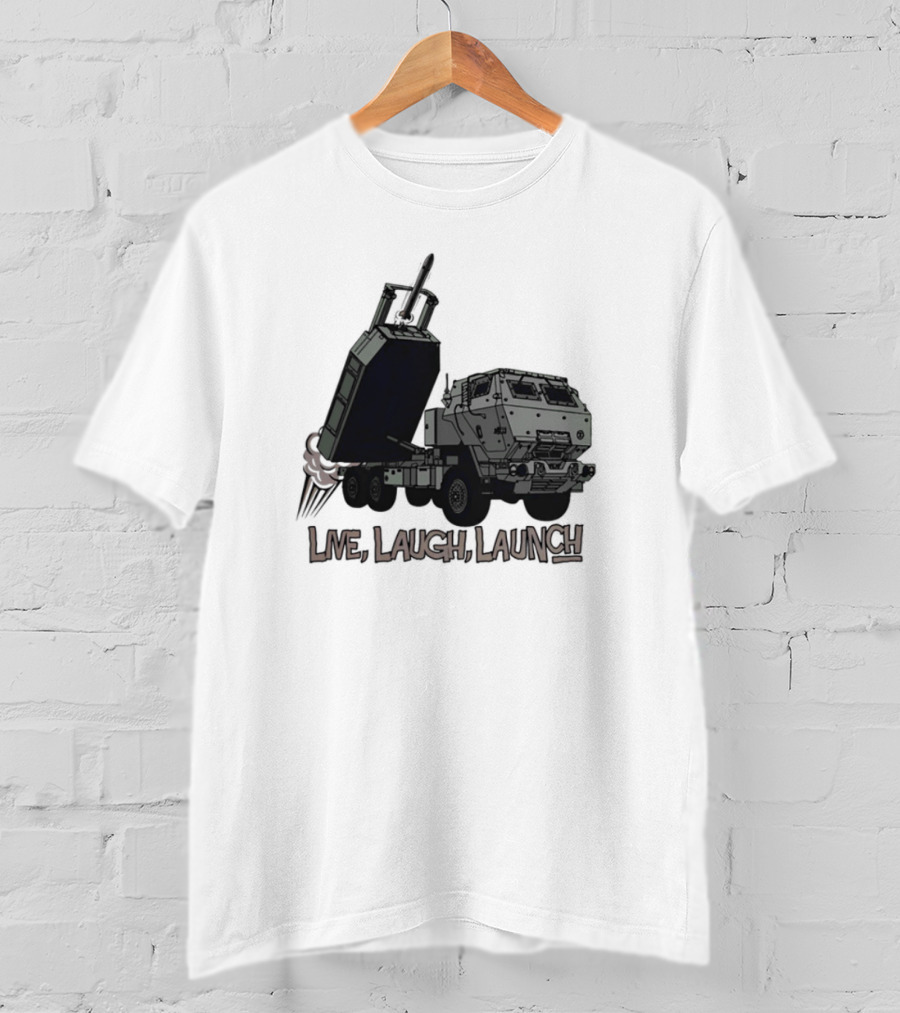 Himars Live Laugh Launch Rocket Vehicle T-Shirt