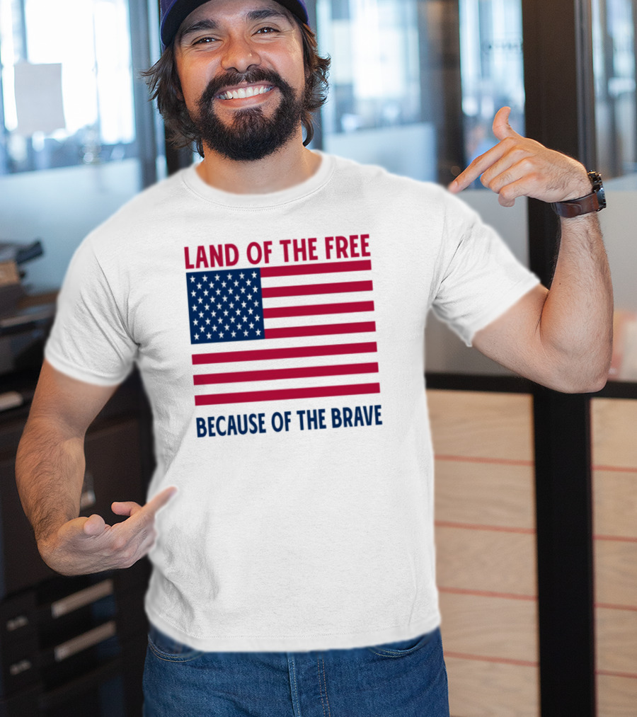 Land Of The Free Because Of The Brave American Flag Tribute T-Shirt
