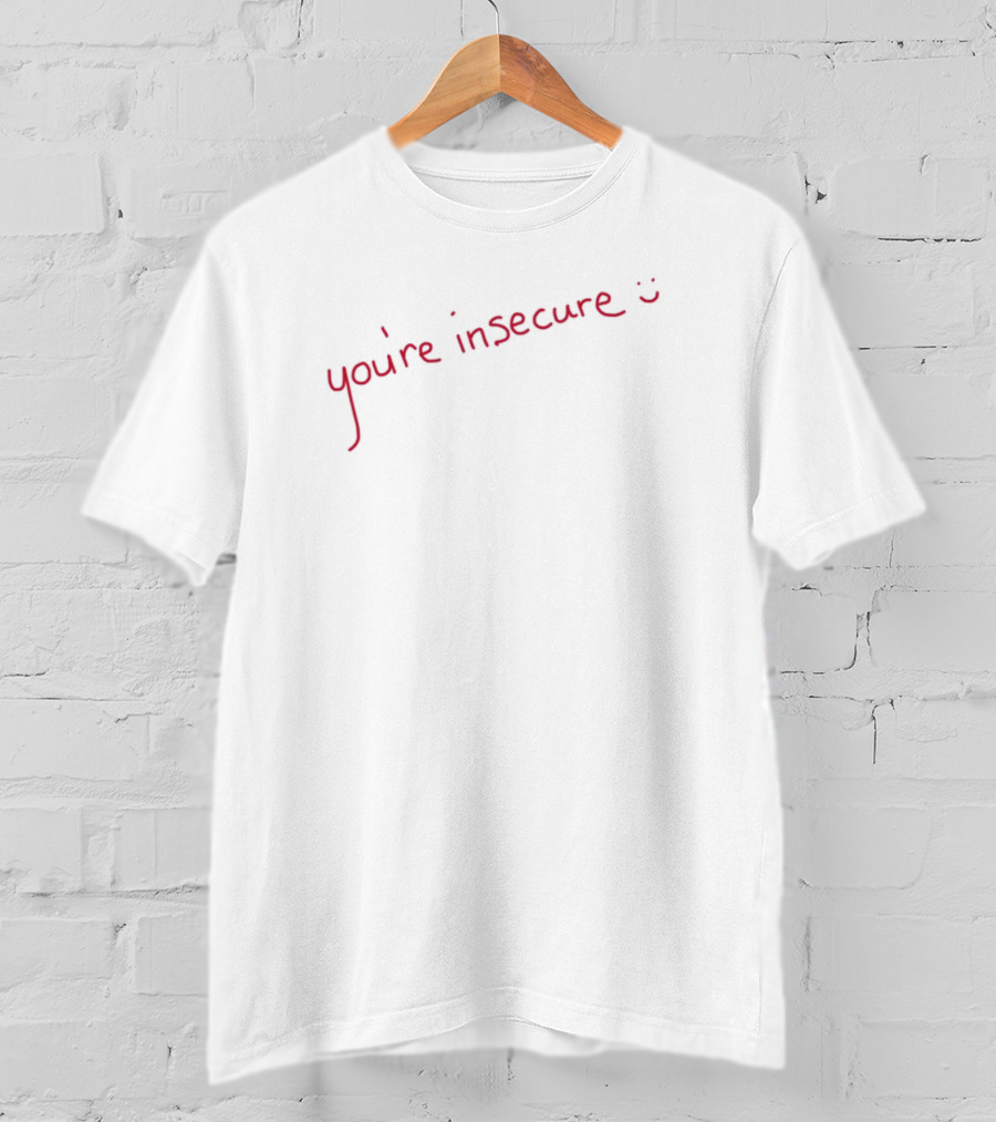 You're Insecure Smiley Mgk Wearing Text T-Shirt