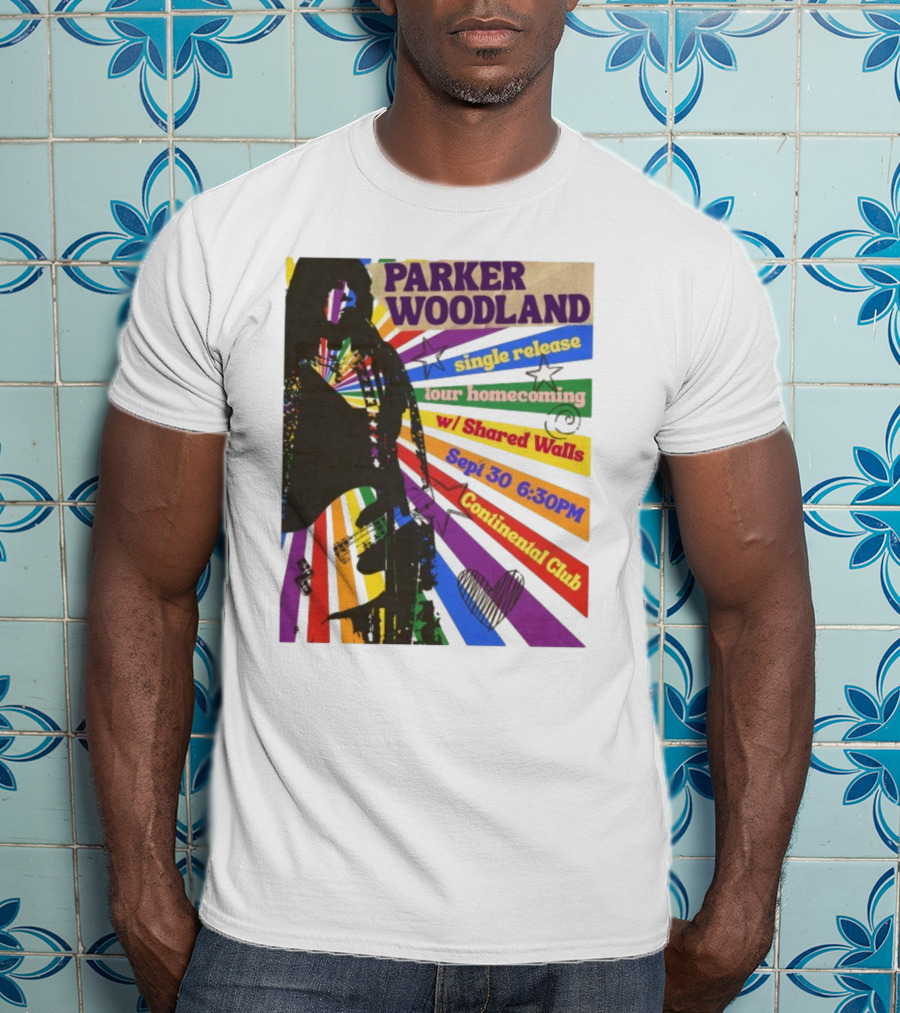 Parker Woodland Single Release Tour Homecoming W/Shared Walls Sept 30 6:30PM Continental Club T-Shirt
