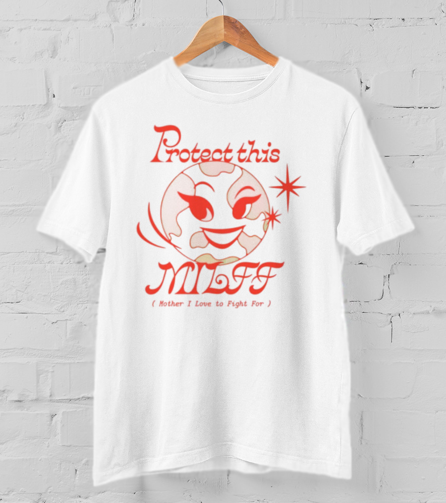 Protect This Milff Mother I Love To Fight For Planet Earth Star T-Shirt
