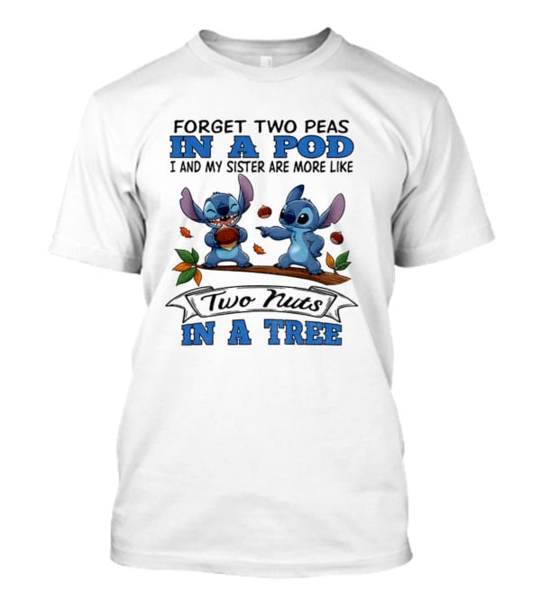Stitch Two Nuts In A Tree With My Sister In A Pod T-Shirt
