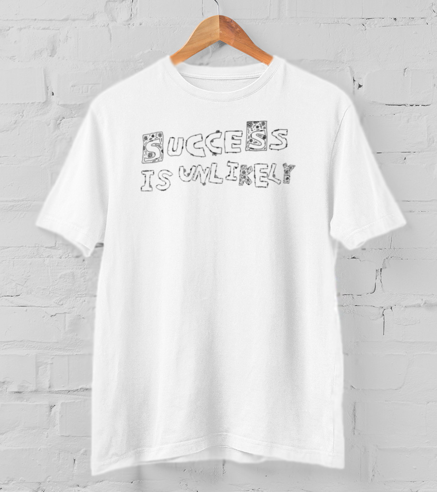 Success Is Unlikely Retro Bold Distorted Text T-Shirt