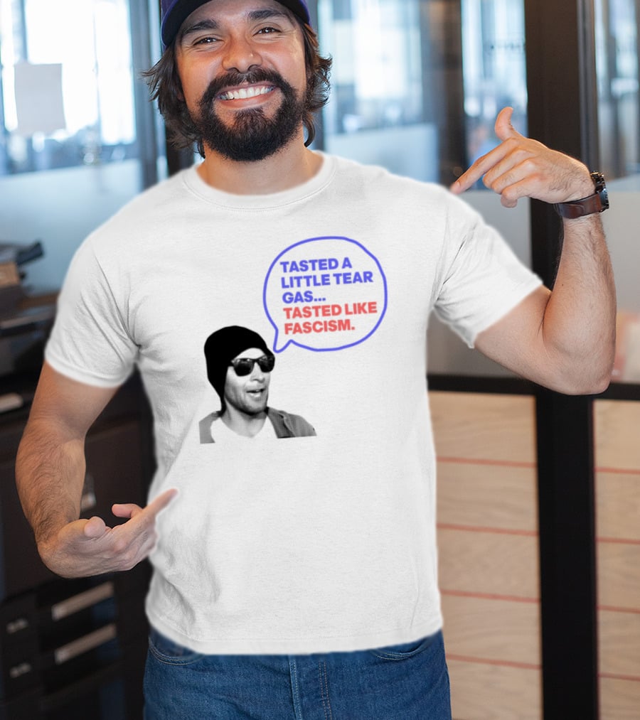 Tasted A Little Tear Gas Tasted Like Fascism Speech Bubble Design T-Shirt