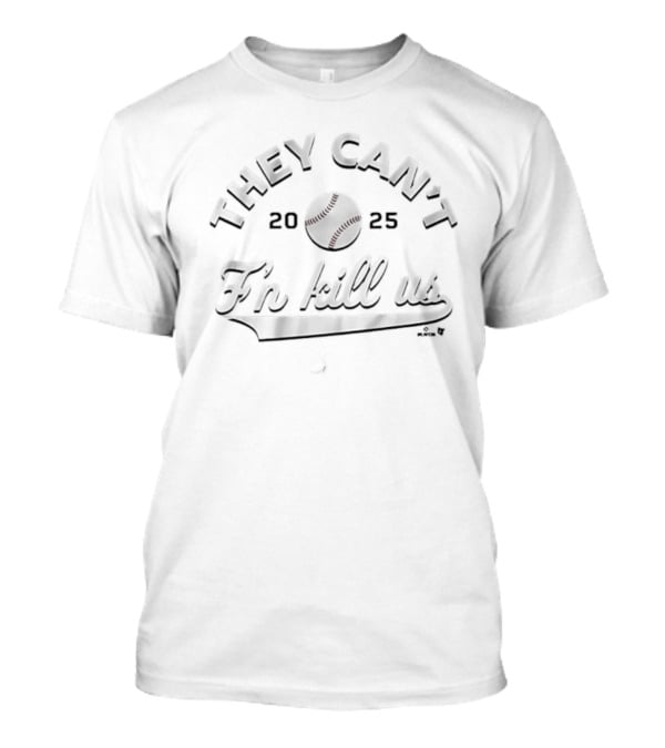 Terry Francona They Can't F'n Kill Us Baseball Signature 2025 T-Shirt