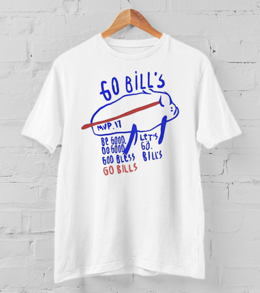 Go Bills MVP 17 Be Good Do Good God Bless Let's Go Bills Go Bills T-Shirt