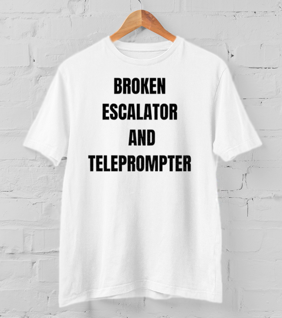 Broken Escalator And Teleprompter Funny Trump T-Shirt