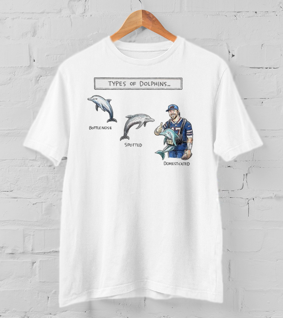 Buffalo Bills Josh Allen Types Of Dolphins Bottlenose Spotted Domesticated T-Shirt