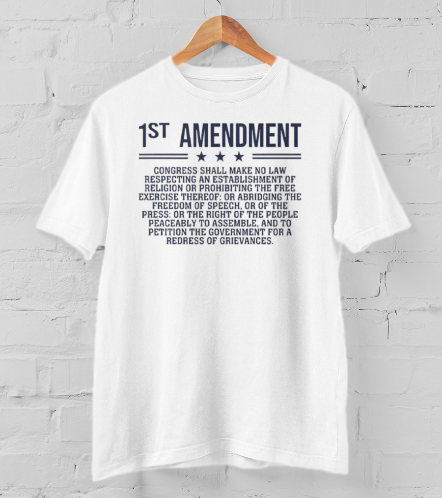 1st Amendment Congress Shall Make No Law Freedom Of Speech Patriot T-Shirt