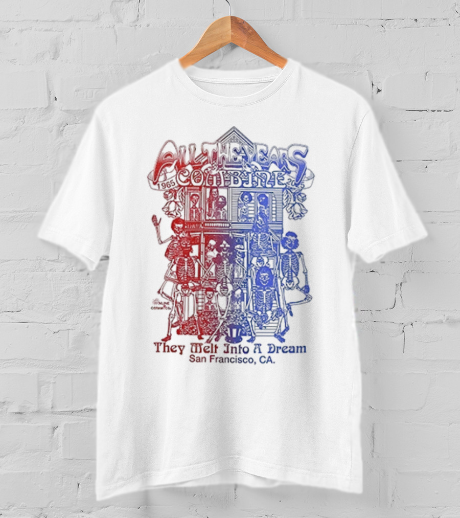 Grateful Dead All The Years Combine They Melt Into A Dream 60 Years San Francisco CA T-Shirt