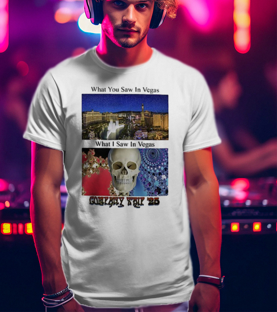 What You Saw In Vegas What I Saw In Vegas Company Trip 25 T-Shirt
