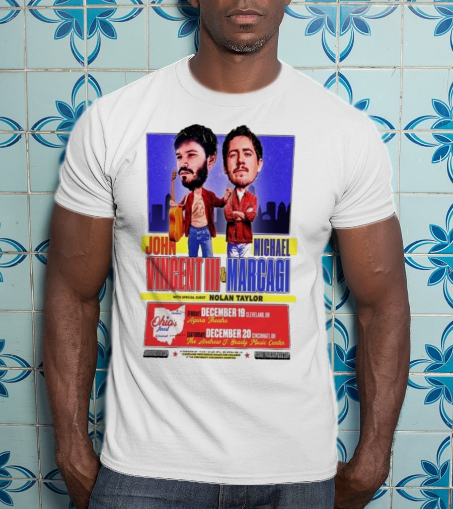 John Vincent III And Michael Marcagi Ohio Tour December 19-20 2025 Agora Theatre Cleveland Cincinnati Andrew J Brady Music Center With Nolan Taylor T-Shirt