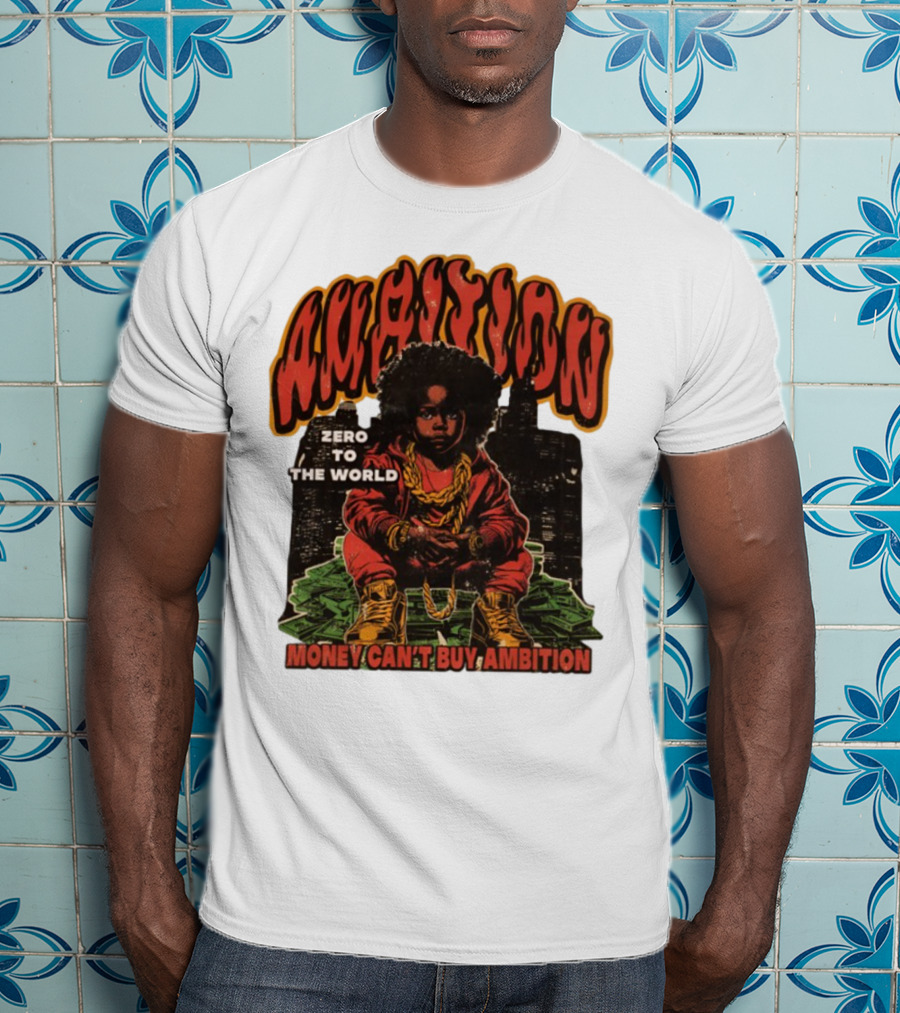 Ambition Zero To The World Money Can't Buy Ambition Golden Chains And City Skyline T-Shirt