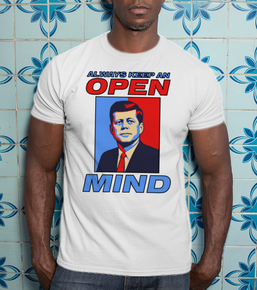 Nsfw Always Keep An Open Mind Jfk Iconic Red Blue Portrait T-Shirt