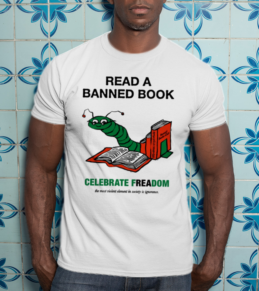 Celebrate Freadom Read A Banned Book Banned Book Club Worm Reading T-Shirt