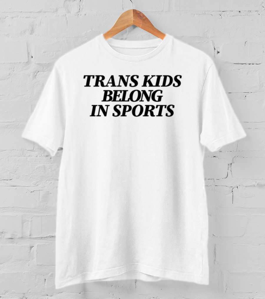 Trans Kids Belong In Sports T-Shirt