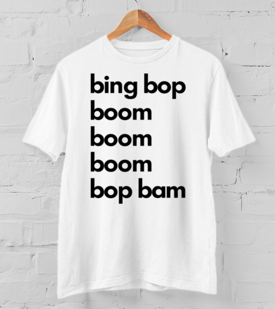 Bing Bop Boom Bop Bam Catchy Phrase Trending Keywords T-Shirt