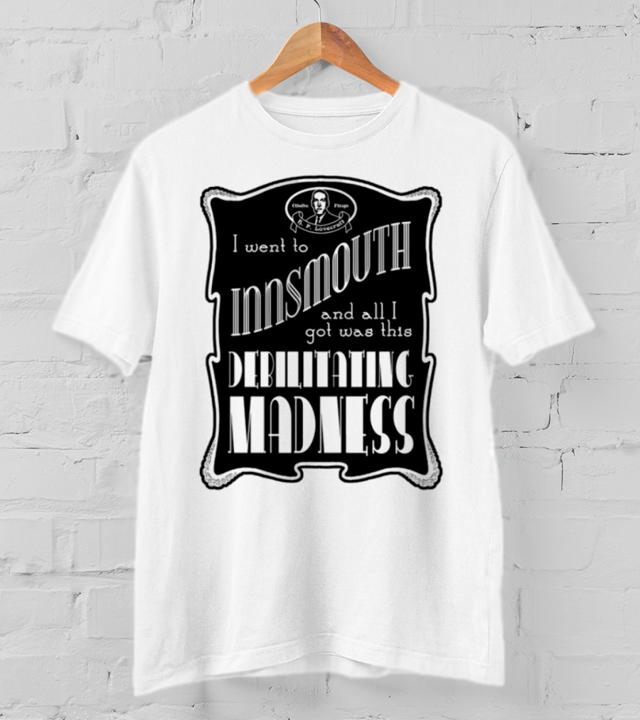 Innsmouth Trip Souvenir Debilitating Madness Apparel T-Shirt