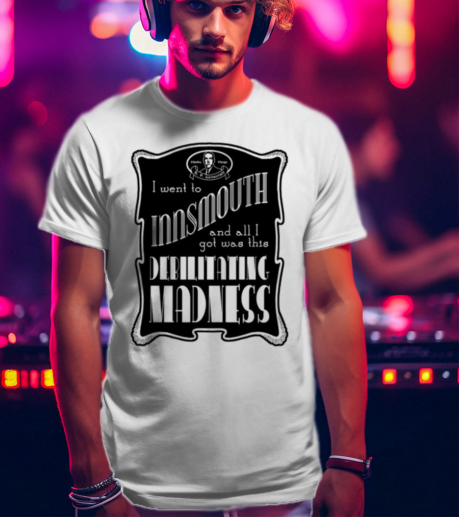Innsmouth Trip Souvenir Debilitating Madness Apparel T-Shirt