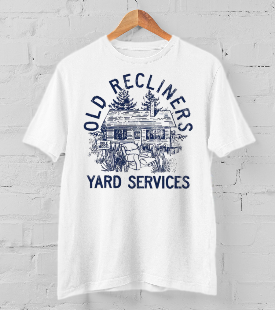 Old Recliners Yard Services Cabin Trees Vintage Outdoor Care T-Shirt