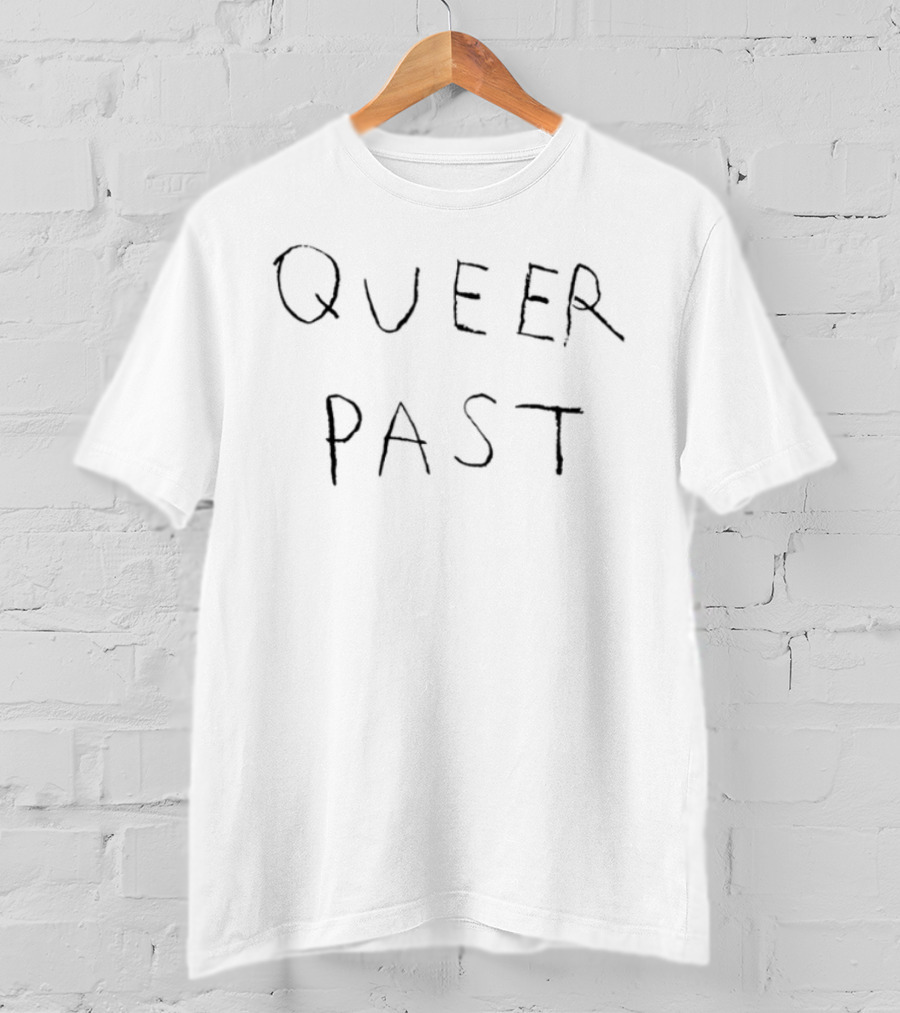 Queer Past Bold Statement LGBTQ Pride Expression T-Shirt