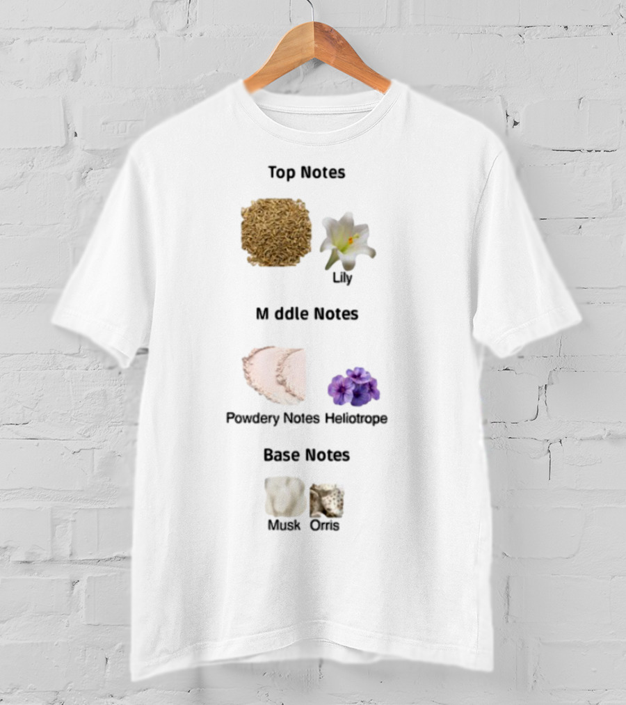 Top Notes Cumin Lily Middle Notes Powdery Heliotrope Base Notes Musk Orris T-Shirt
