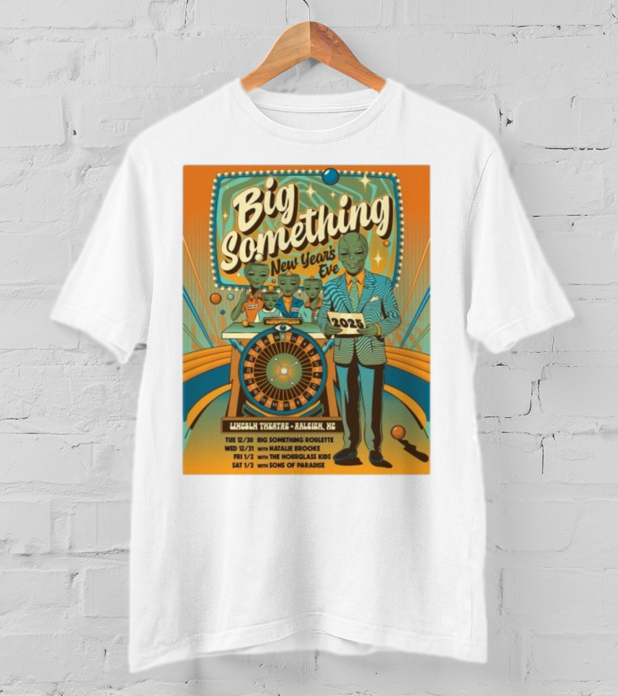 Big Something New Year's Eve 2025 Lincoln Theatre Raleigh NC Alien Roulette T-Shirt
