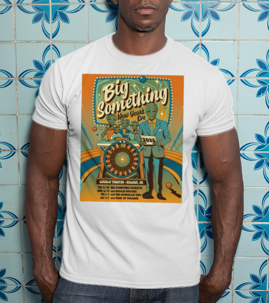 Big Something New Year's Eve 2025 Lincoln Theatre Raleigh NC Alien Roulette T-Shirt