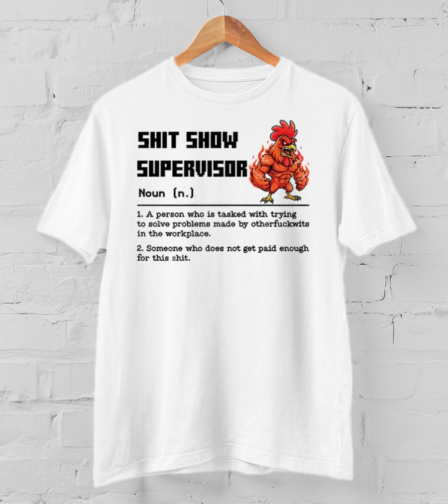 Shit Show Supervisor Definition Noun Person Trying To Solve Problems T-Shirt
