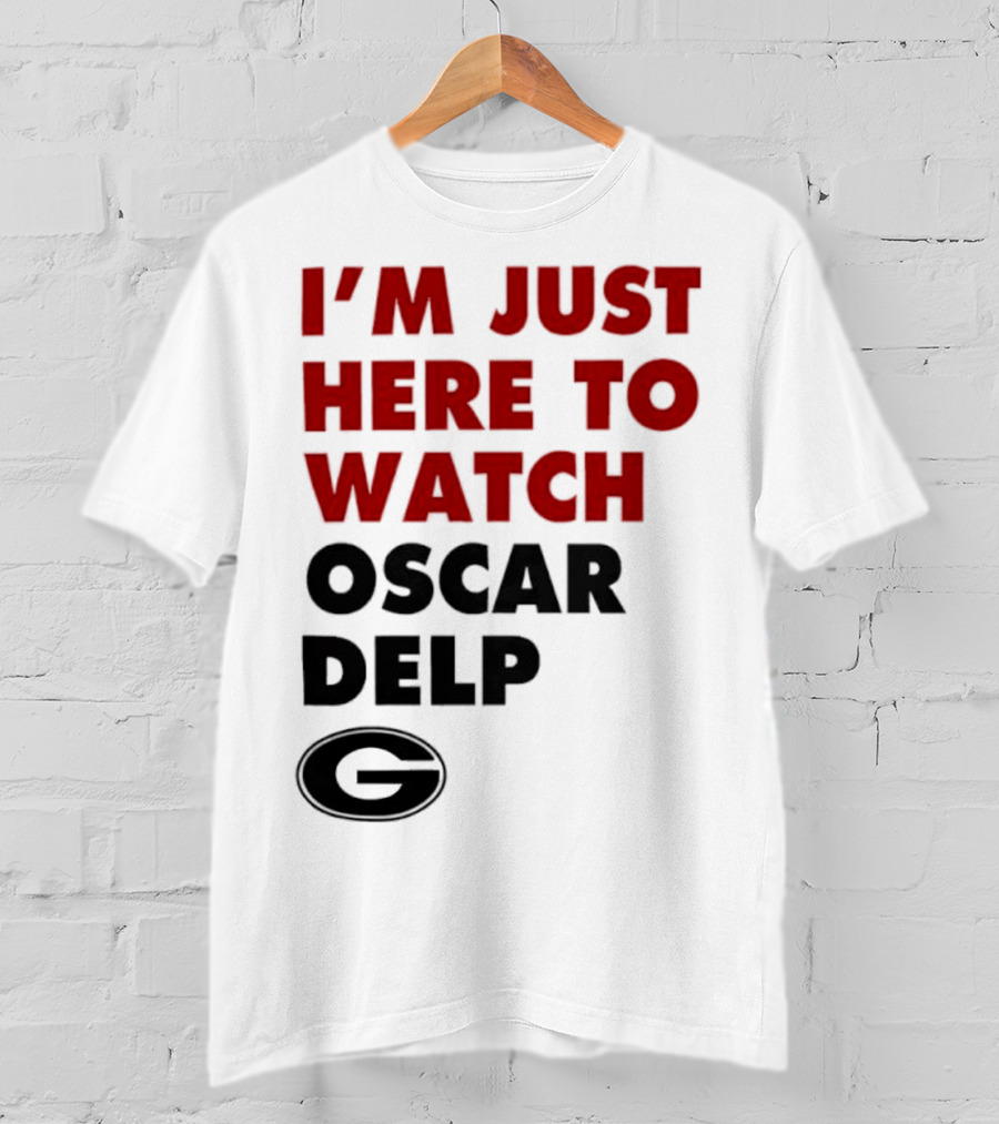 Georgia Bulldogs I'm Just Here To Oscar Delp T-Shirt