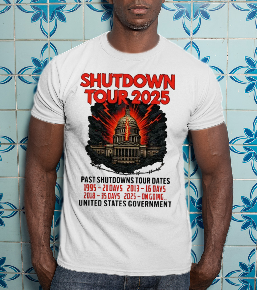 Shutdown Tour 2025 Past Shutdowns Dates 1995-21 Days 2013-16 Days 2018-35 Days 2025-On Going United States Capitol Art T-Shirt