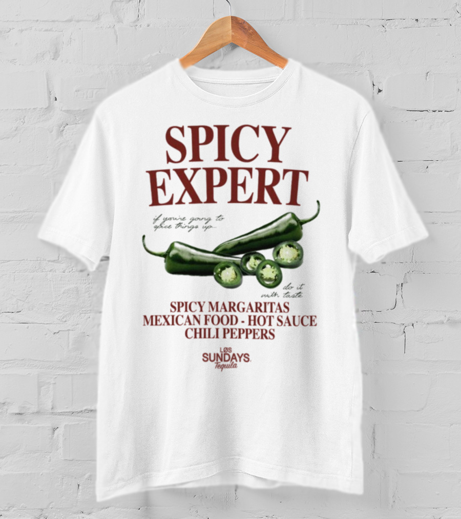 Spicy Expert Spicy Margaritas Mexican Food Hot Sauce Chili Peppers T-Shirt