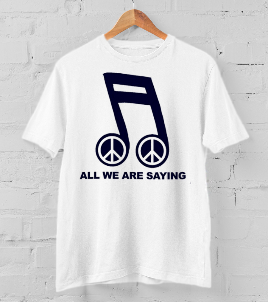 Online Ceramics Legalize Peace Dept All We Are Saying Music Note Peace Symbol Dove T-Shirt
