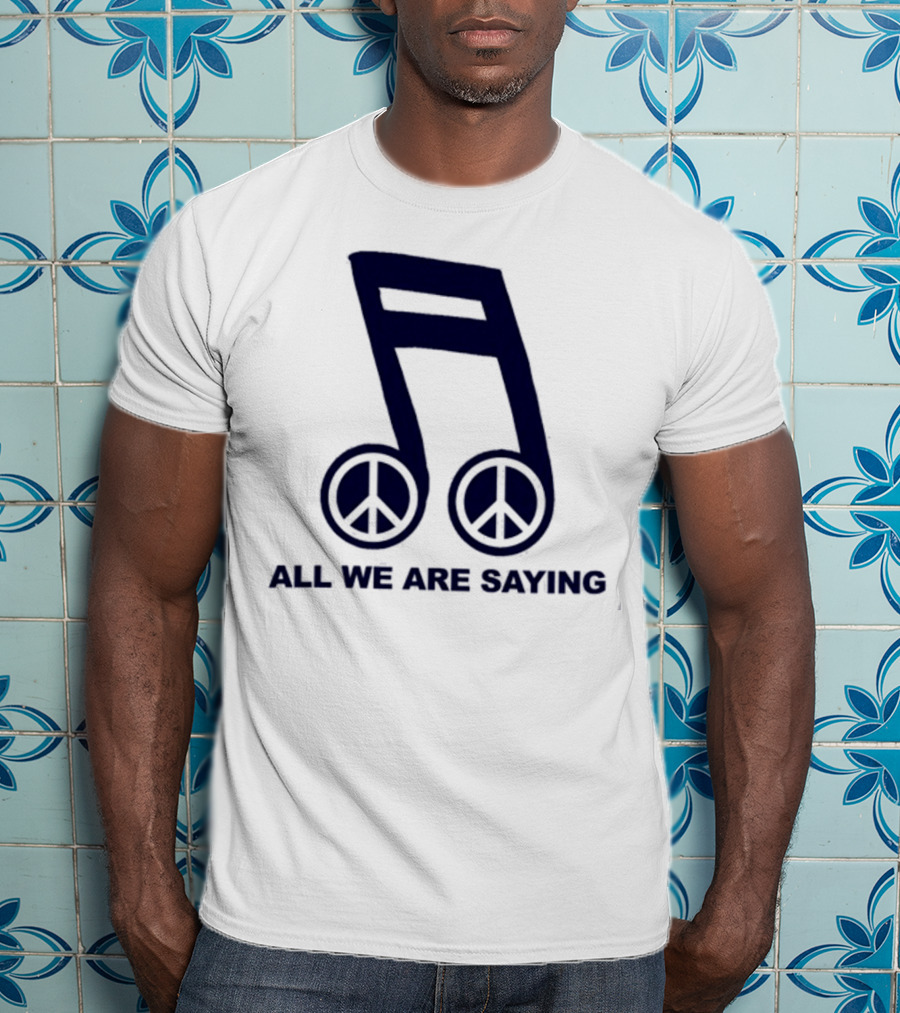 Online Ceramics Legalize Peace Dept All We Are Saying Music Note Peace Symbol Dove T-Shirt