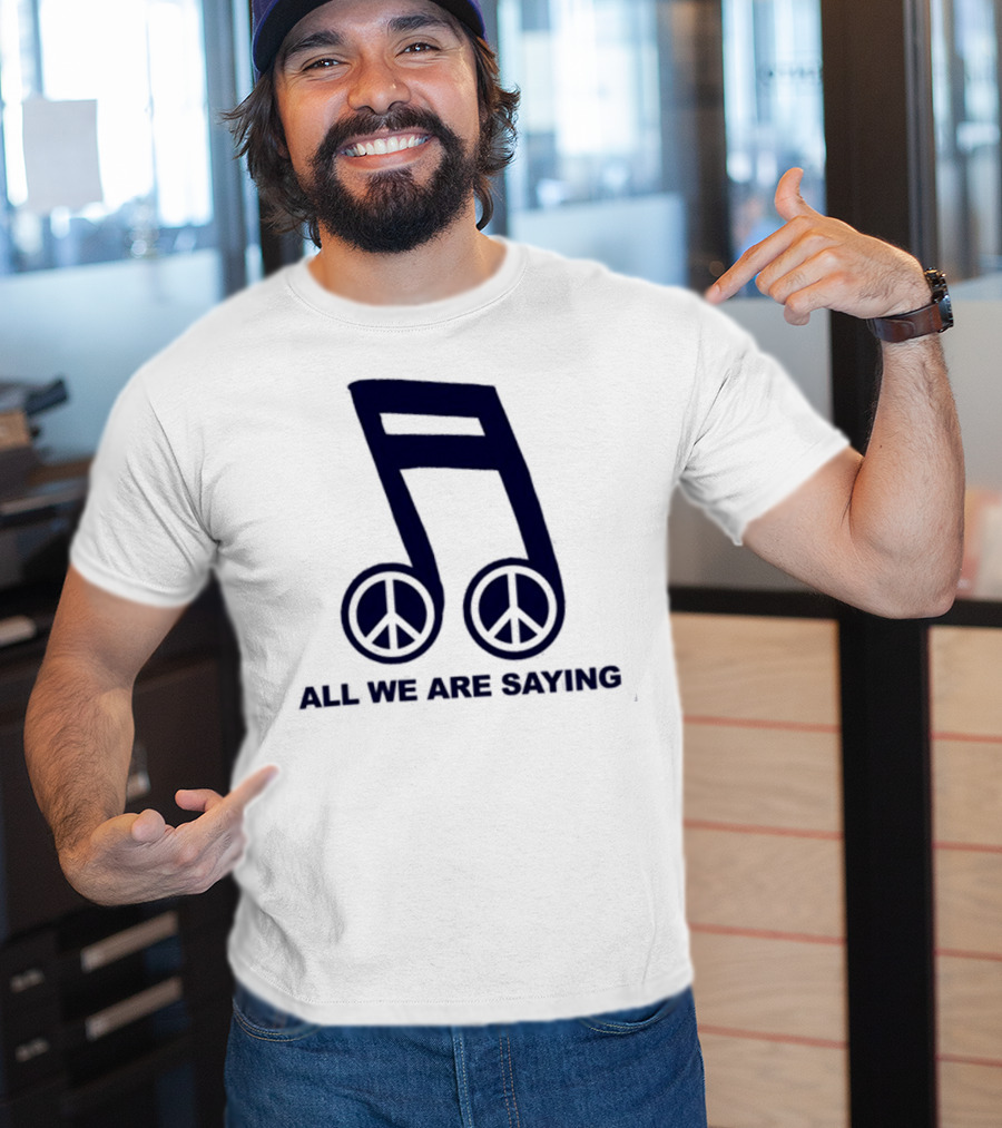 Online Ceramics Legalize Peace Dept All We Are Saying Music Note Peace Symbol Dove T-Shirt