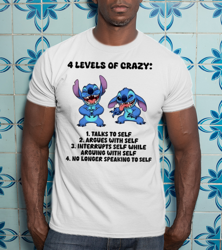 Stitch 4 Levels Of Crazy Talks To Self Argues With Self Interrupts Self While Arguing With Self T-Shirt