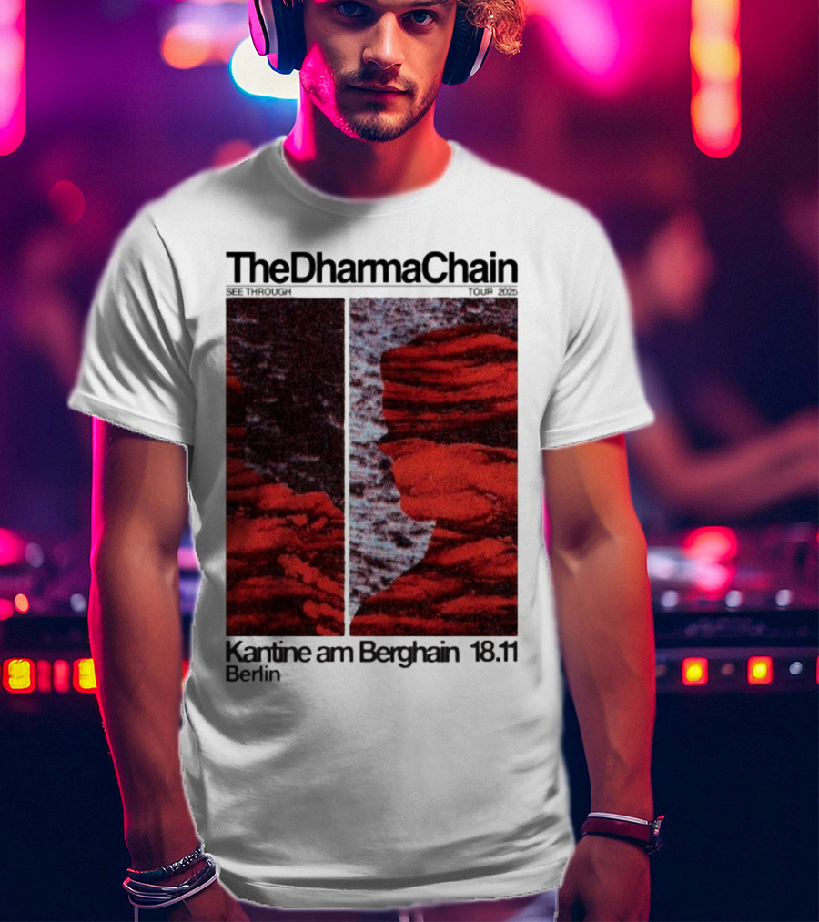 The Dharma Chain See Through 2025 Kantine Am Berghain Berlin 18:11 T-Shirt