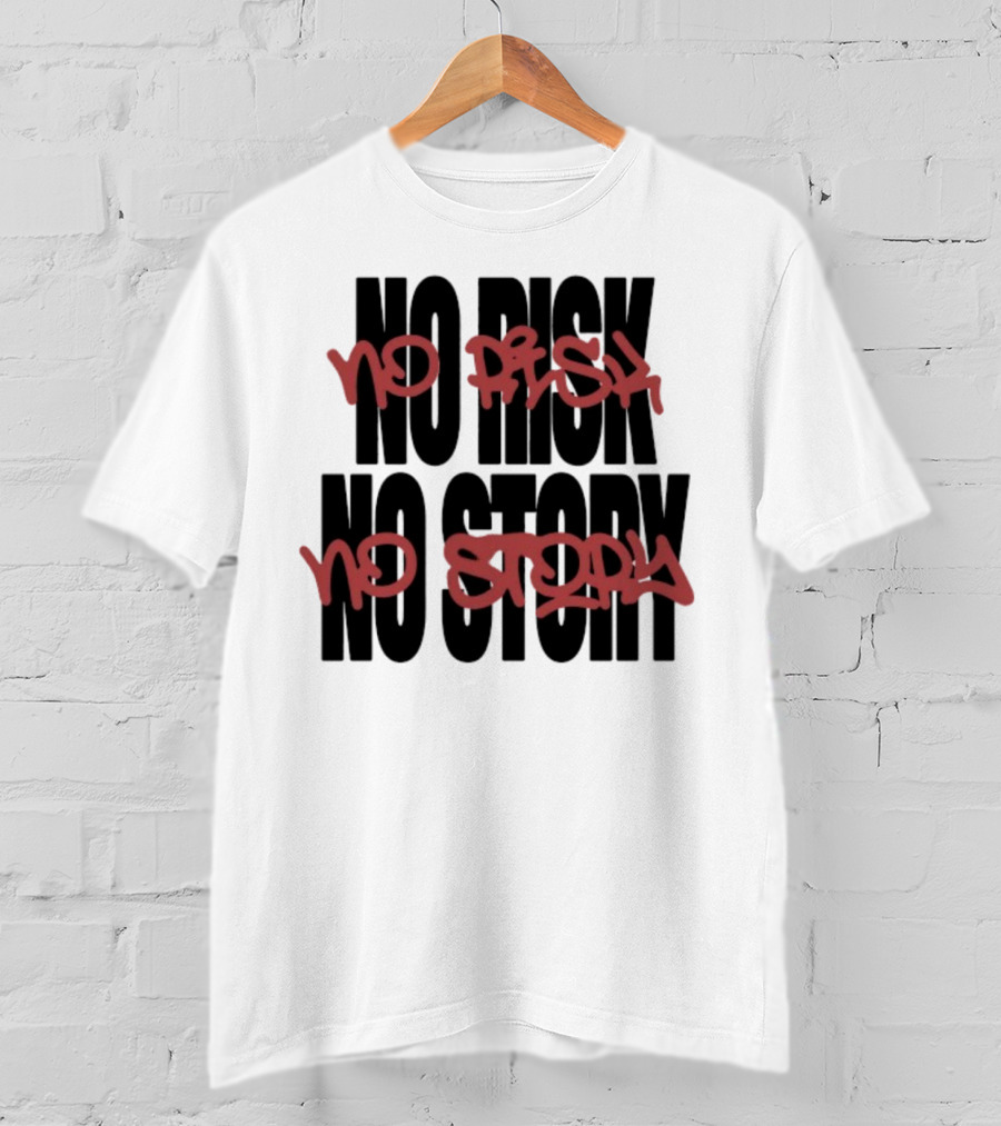 The Next Chapter No Risk No Story Graffiti Style Motivation T-Shirt