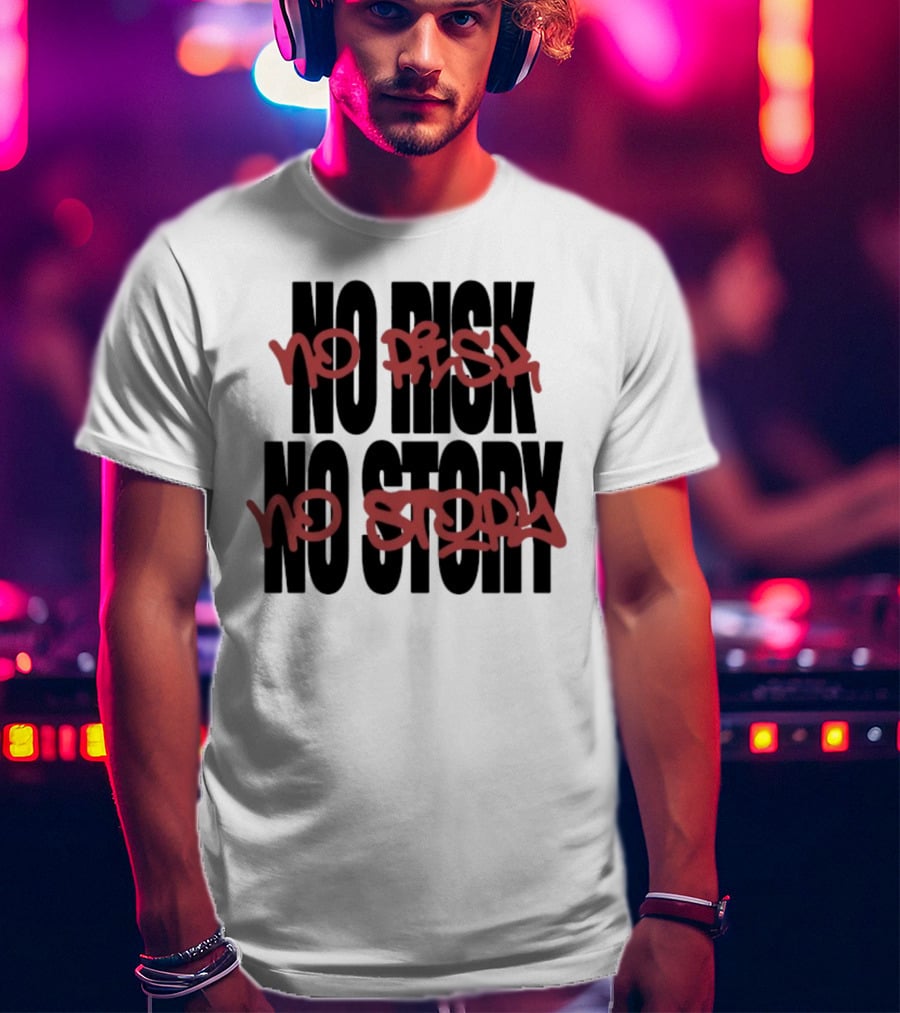 The Next Chapter No Risk No Story Graffiti Style Motivation T-Shirt