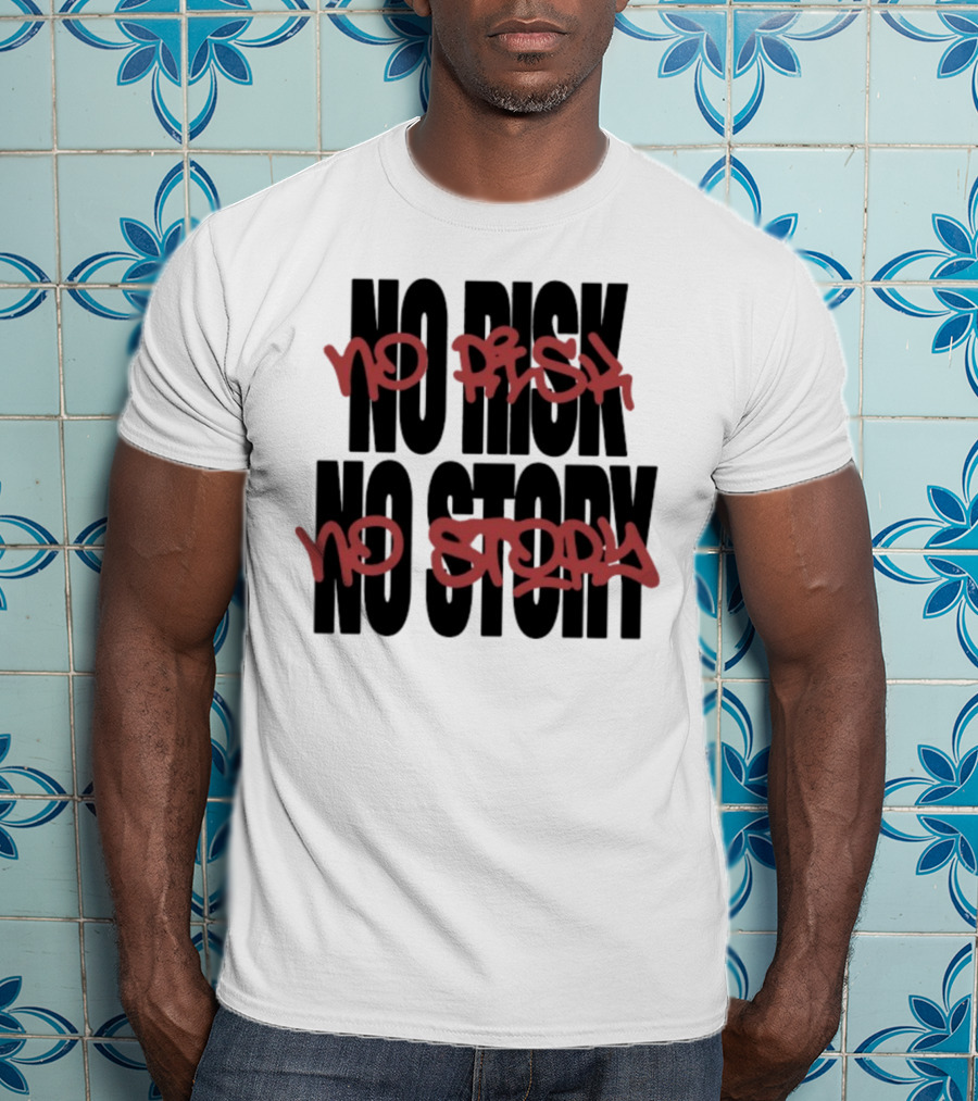 The Next Chapter No Risk No Story Graffiti Style Motivation T-Shirt