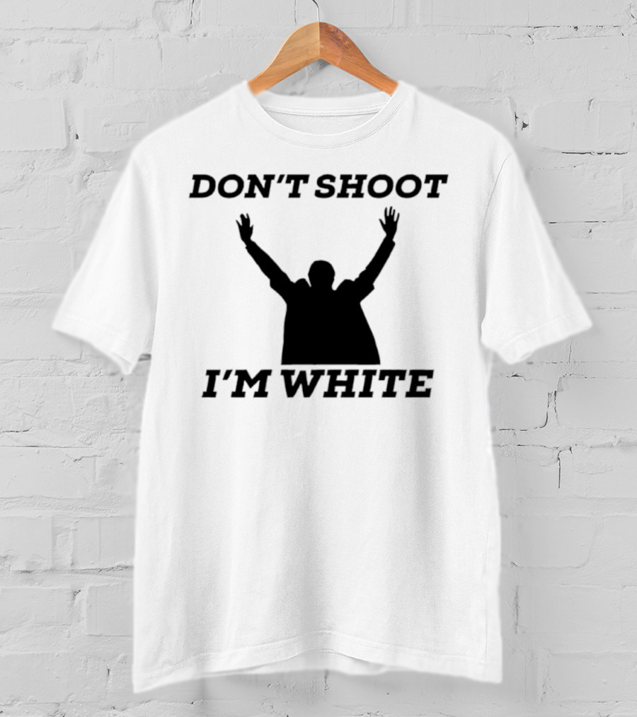 Don’t Shoot I’m White New T-Shirt