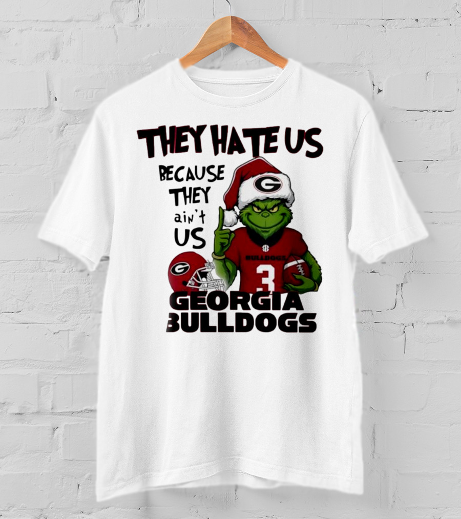 Georgia Bulldogs Grinch They Hate Us Because They Ain’t Us Football Fan Apparel T-Shirt