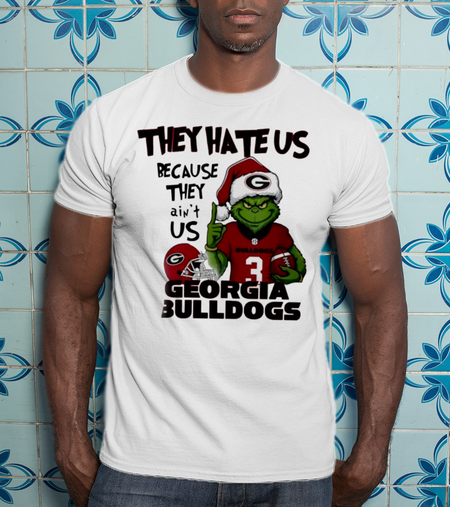 Georgia Bulldogs Grinch They Hate Us Because They Ain’t Us Football Fan Apparel T-Shirt