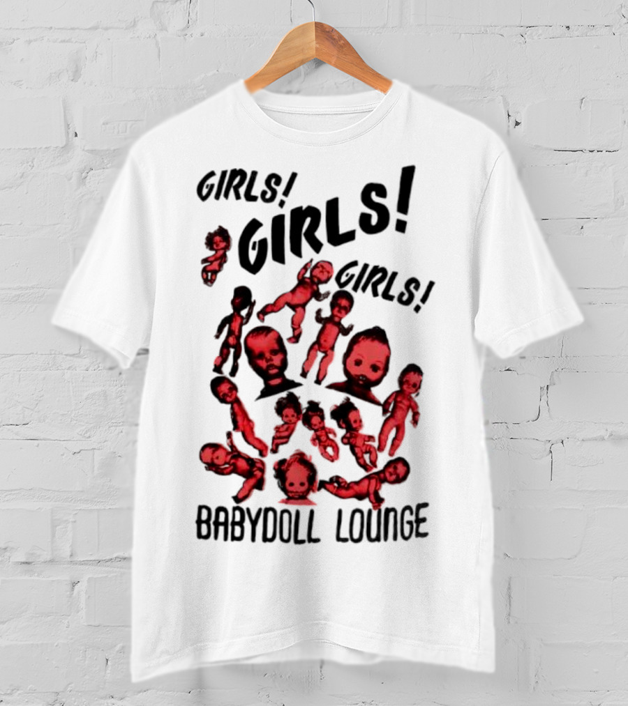 Girls Girls Girls Baby Doll Lounge Eerie Vintage Doll Heads T-Shirt