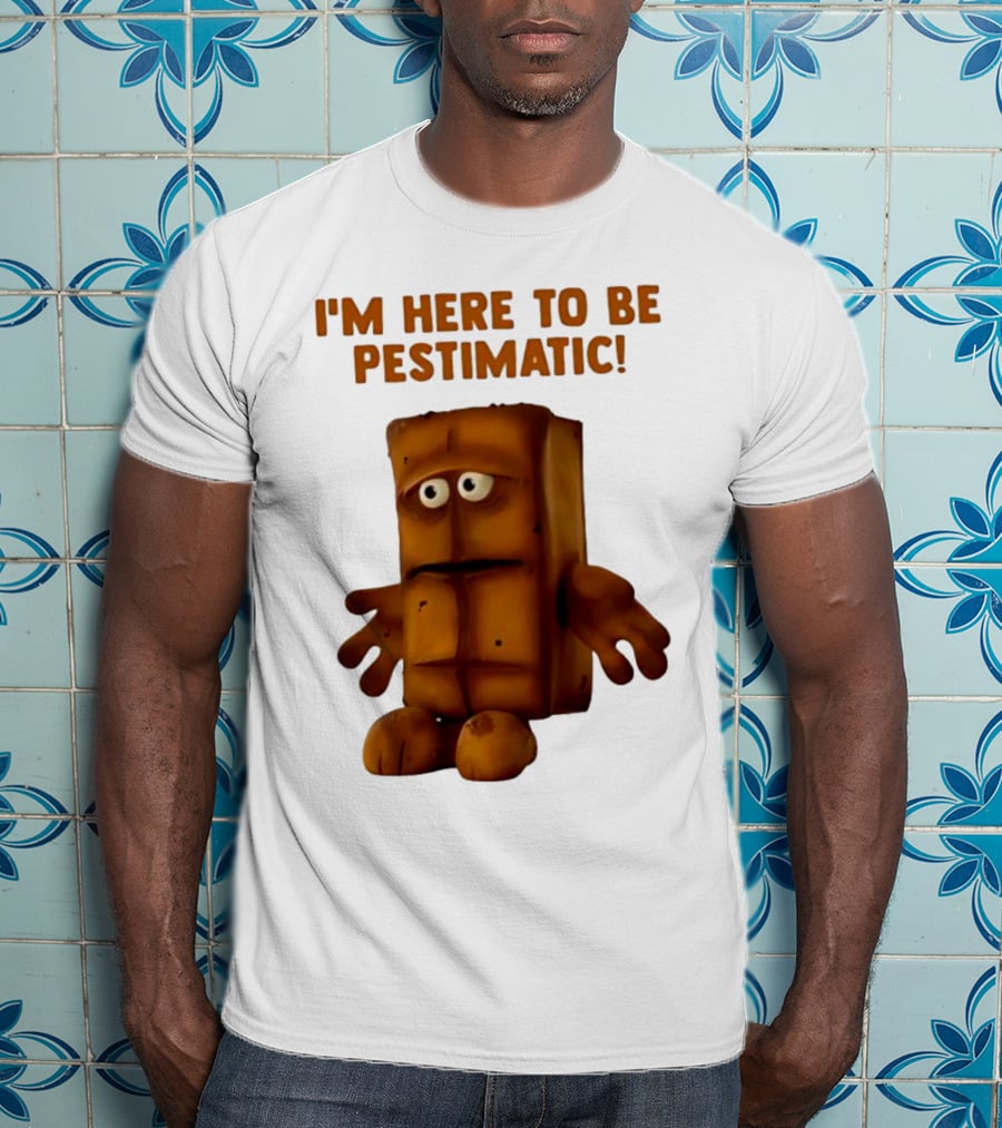 I'm Here To Be Pestimatic Bernd Das Brot German Comedy Character T-Shirt