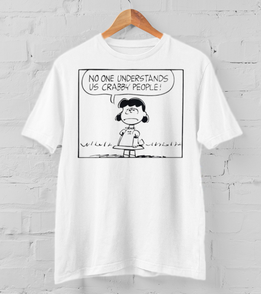 Peanuts Lucy Crabby People No One Understands Us Comic Strip T-Shirt